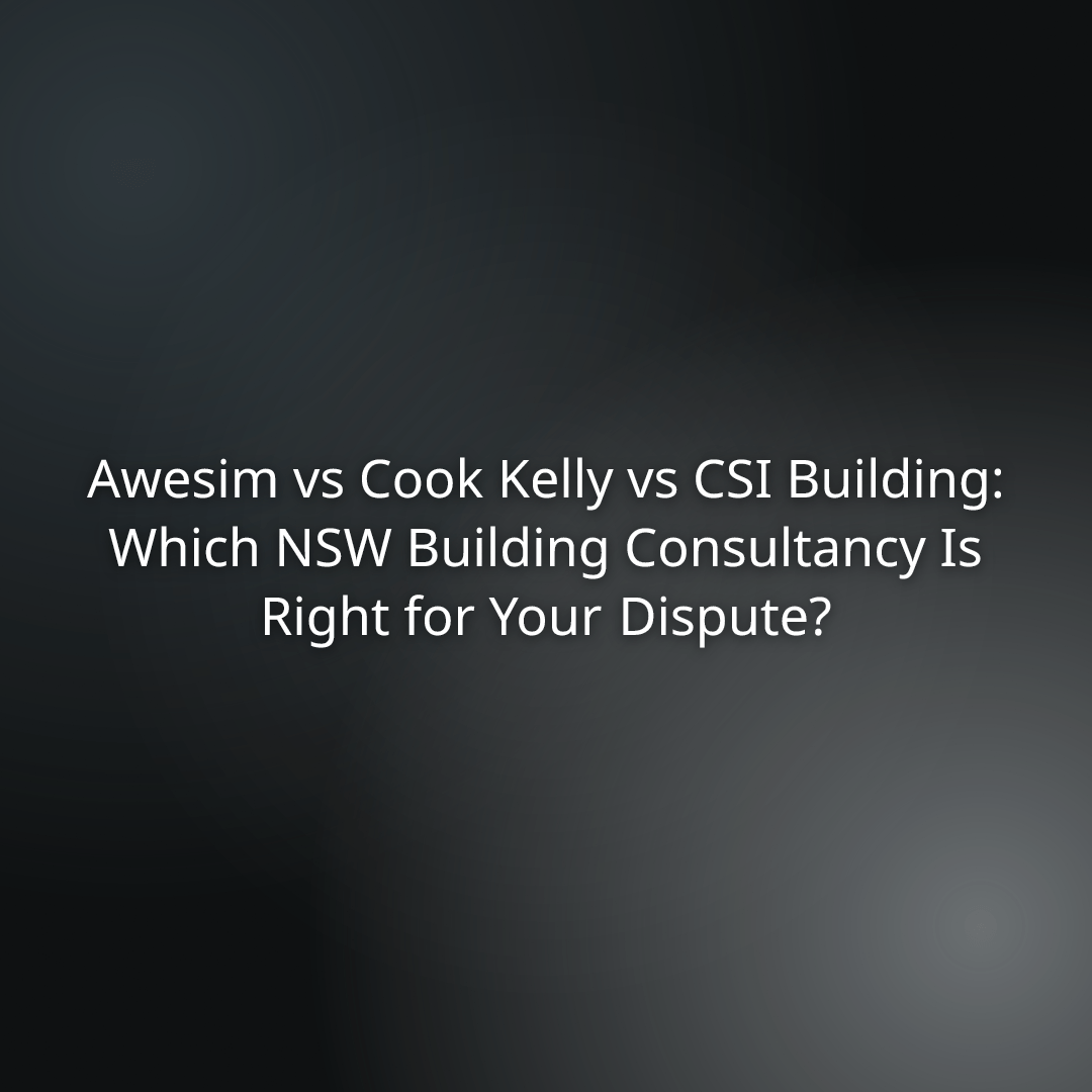 032986f5-90a6-4173-973f-9c9aa1f380ca - - Title slide: Awesim vs Cook Kelly vs CSI Building—Which NSW building consultancy is right for your dispute?