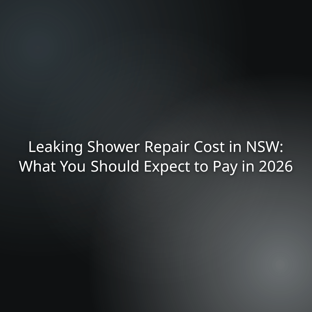 Title slide: Leaking shower repair cost in NSW and what you should expect to pay in 2026 on a dark gradient background.