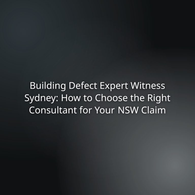Slide title: Building Defect Expert Witness Sydney: How to Choose the Right Consultant for Your NSW Claim (dark gradient background).