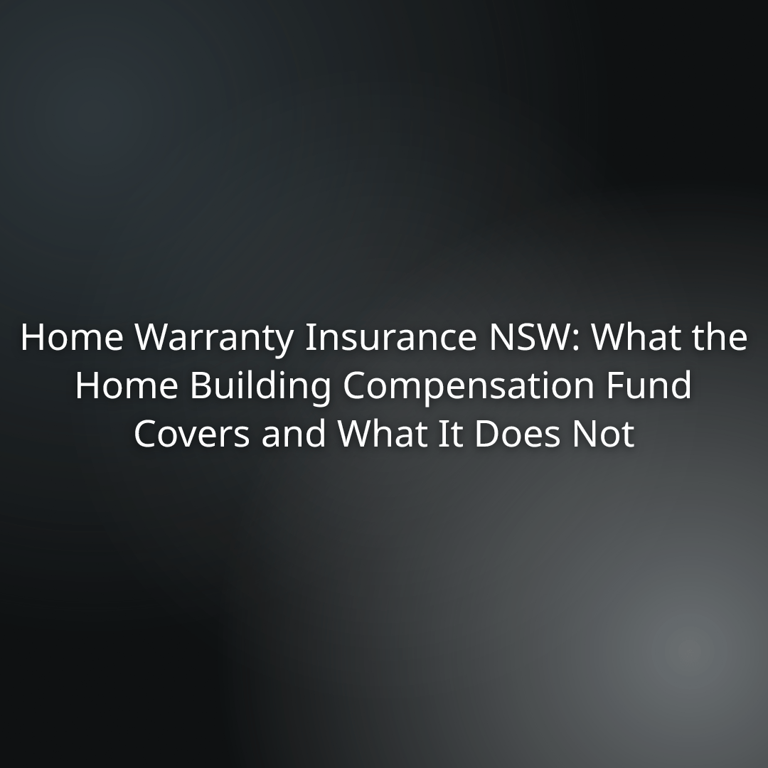 Title slide: Home Warranty Insurance NSW—what the Home Building Compensation Fund covers and excludes.